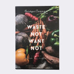 Waste not want not by Sarah Burtscher