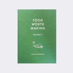 Food Worth Making: Volume II by Sam Mannering