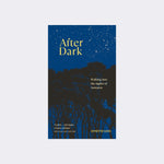 After Dark: Walking into the nights of Aotearoa by Annette Lees