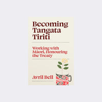 Becoming Tangata Tiriti by Avril Bell