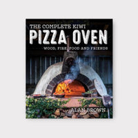 The Complete Kiwi Pizza Oven by Alan Brown