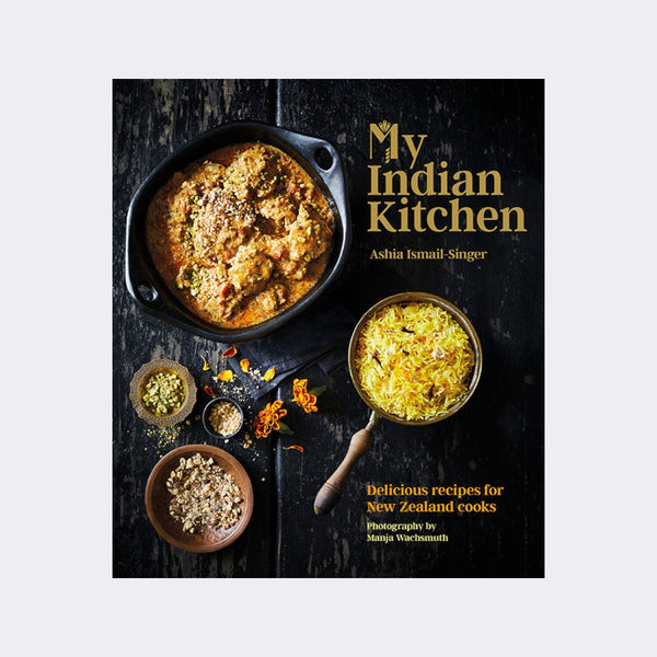 My Indian kitchen by Ashia Ismail-Singer