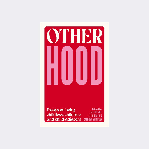 Otherhood edited by Alie Benge, Lil O'Brien and Kathryn van Beek