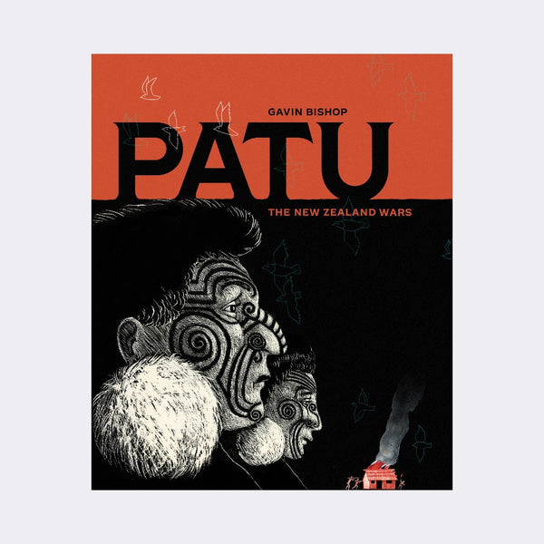 Patu: The New Zealand Wars by Gavin Bishop